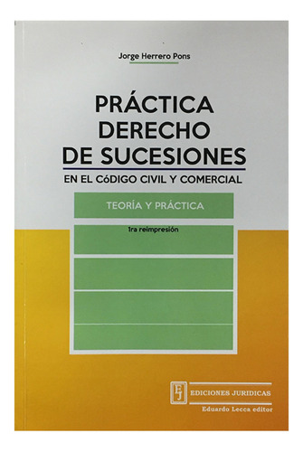 Practica Derecho De Sucesiones En El Ccyc - Herrero Pons, Jo