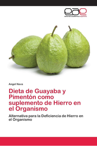 Libro: Dieta De Guayaba Y Pimentón Como Suplemento De Hierro