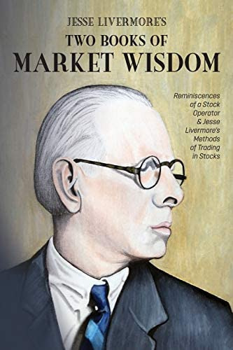 Jesse Livermore's Two Books Of Market Wisdom : Reminiscences Of A Stock Operator & Jesse Livermor..., De Jesse Lauriston Livermore. Editorial Mockingbird Press, Tapa Blanda En Inglés