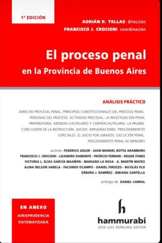 El Proceso Penal En Oa Provincia De Buenos Aires: Análisis Práctico, De Adrian Tellas Director. Editorial Hammurabi, Tapa Blanda, Edición Primera En Español, 2023