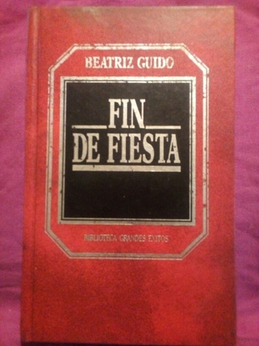 Fin De Fiesta - Beatriz Guido / Tapa Dura Hyspamerica