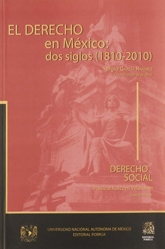 El Derecho En México Dos Siglos (1810-2010), De García Ramírez, Sergio. Editorial Porrúa México En Español