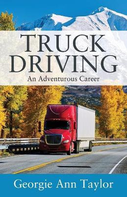 Libro Truck Driving : An Adventurous Career - Georgie Ann...