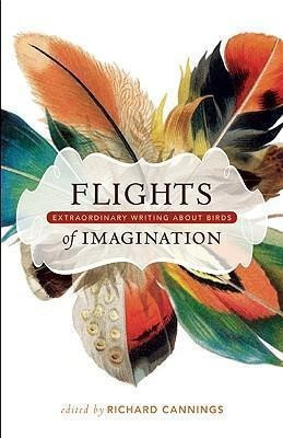 Flights Of Imagination - Richard Cannings (paperback)