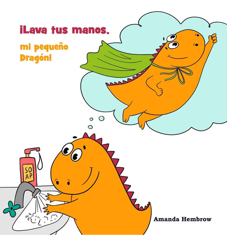 Libro: Lava Tus Manos, Mi Pequeño Dragon (toddler Educationa