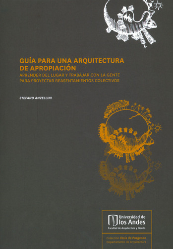 Guía para una arquitectura de apropiacion. Aprender del lu, de Stefano Anzellini. Serie 9587746020, vol. 1. Editorial U. de los Andes, tapa blanda, edición 2018 en español, 2018