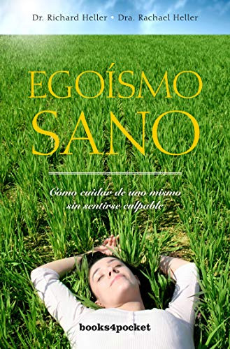 Libro Egoismo Sano Como Cuidar De Uno Mismo Sin Sentirse Cul