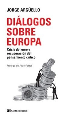 Libro Dialogos Sobre Europa De Jorge Arguello