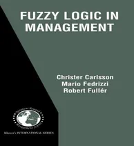 Comprar Libro Fuzzy Logic In Management - Christer Carlsson