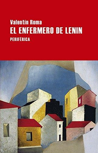 El Enfermero De Lenin - Roma Valentin (libro)