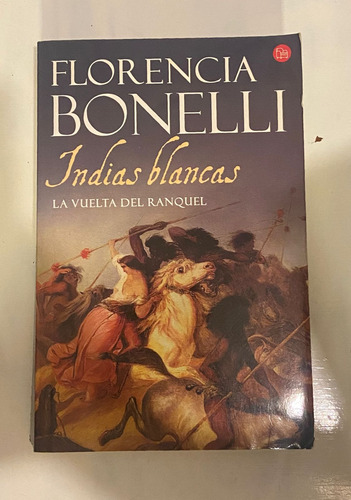 Florencia Bonelli Indias Blancas La Vuelta De Ranquel