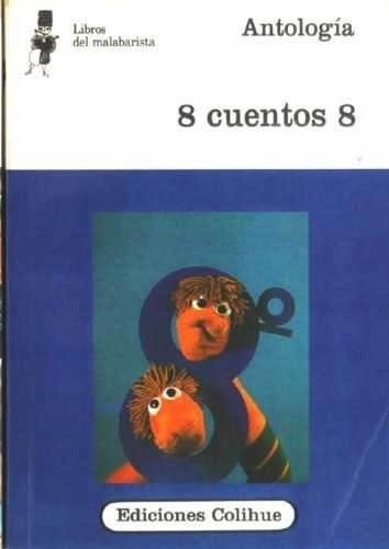 8 Cuentos 8, De Antología. Editorial Colihue, Tapa Tapa Blanda En Español