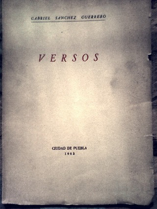 Versos Gabriel Sánchez Guerrero 1a Edición 
