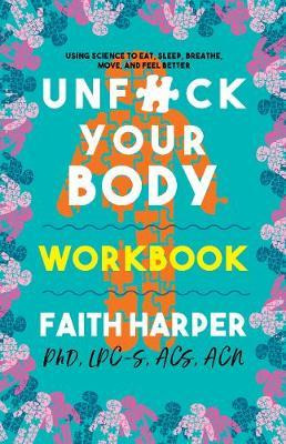 Libro Unfuck Your Body Workbook : Using Science To Eat, S...
