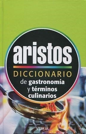 Libro Diccionario Aristos De Gastronomia Y Terminos Culinari