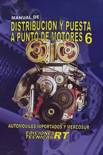 Libro Manual Distribución Y Puesta A Punto De Motores  6  Rt