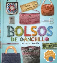 Comprar Bolsos De Ganchillo Con Lana Y Trapillo (t.d)