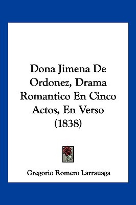 Libro Dona Jimena De Ordonez, Drama Romantico En Cinco Ac...