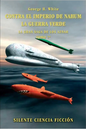 Libro Contra El Imperio De Nahum, La Guerra Verde - White...