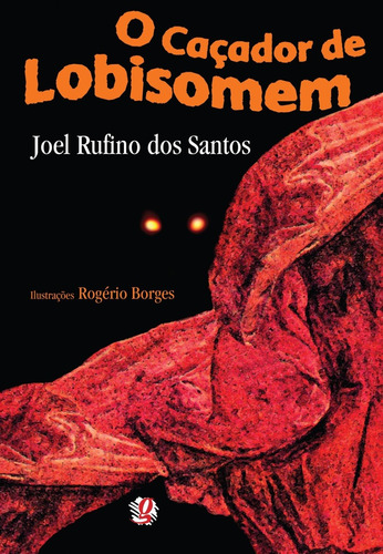 O caçador de lobisomem, de Santos, Joel Rufino dos. Série Joel Rufino dos Santos Editora Grupo Editorial Global, capa mole em português, 2009