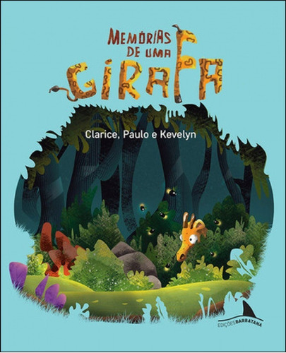 Livro - Memórias De Uma Girafa, Clarice Ferreira Verano, Editora Barbatana