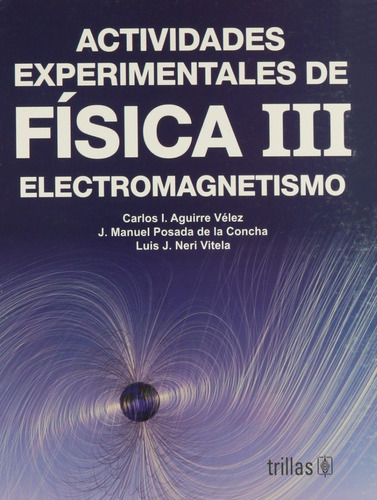 Actividades Experimentales De Física 3 Electromagnet Trillas