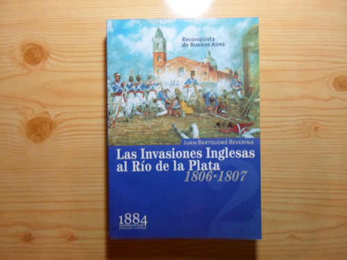 Las Invasiones Inglesas Rio De La Plata 1806-1807 T2 - J B B