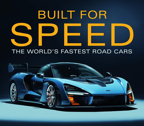 Construido Velocidad: Autos Carretera Más Rápidos Del Mundo
