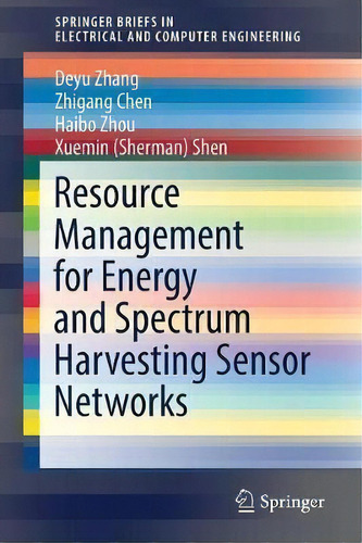 Resource Management For Energy And Spectrum Harvesting Sensor Networks, De Deyu Zhang. Editorial Springer International Publishing Ag, Tapa Blanda En Inglés