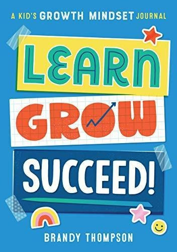 Learn, Grow, Succeed!: A Kid's Growth Mindset Journal - (lib