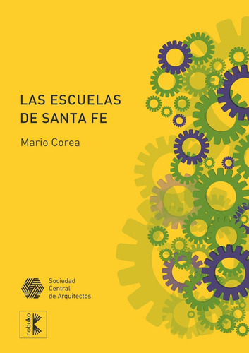 Las escuelas de Santa Fe, de COREA MARIO. Nobuko Diseño Editorial, tapa blanda, edición 1 en español, 2012