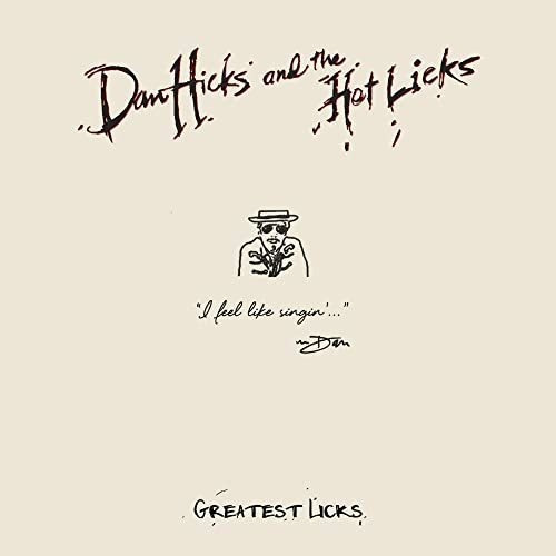 Cd Greatest Licks - I Feel Like Singin - Dan Hicks And His 