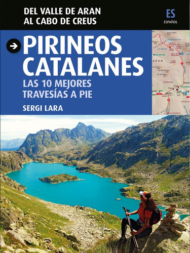 Pirineos Catalanes: Las 10 Mejores Travesías A Pie, De Lara I Garcia, Sergi. Editorial Triangle Books, Tapa Blanda En Español