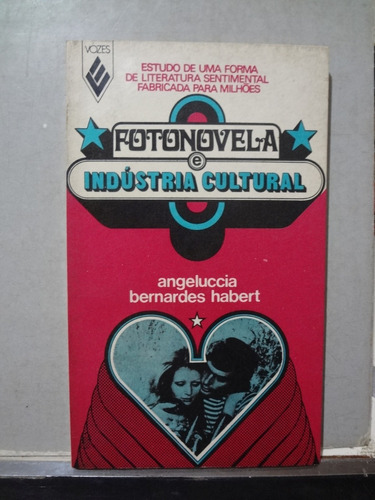 Livro Fotonovela E Indústria Cultural Angeluccia B. Habert