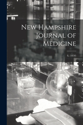 Libro New Hampshire Journal Of Medicine; 8, (1858) - Anon...