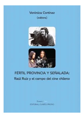 Fertil Provincia Y Señalada: Raul Ruiz Y El Campo Del Cine