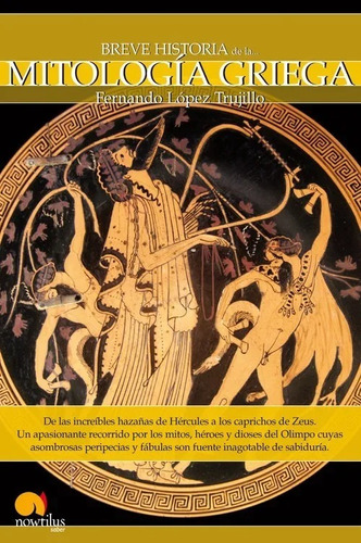 Breve Historia De La Mitologia Griega- Lopez Trujillo