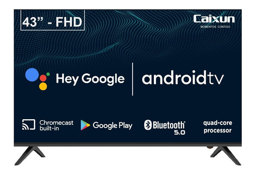 Smart Tv Caixun 43 Fhd Android C43v1fa