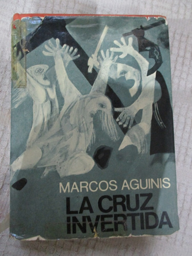 Marcos Aguinis - La Cruz Invertida - Planeta