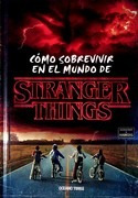 Como Sobrevivir En El Mundo De Stranger Things -