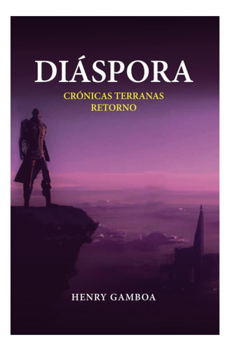 Libro: Diáspora: Crónicas Terranas: Retorno (en Español)