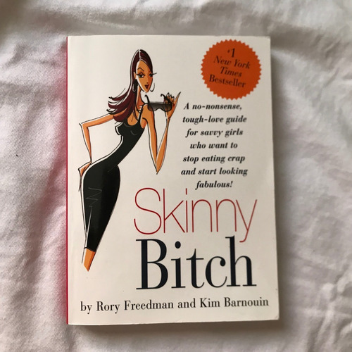 Sl3 Skinny Bitch.  Freedman, Rory / Barnouin, Kim. Libro