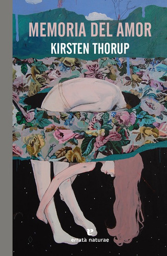 Memoria Del Amor, De Thorup, Kirsten. Editorial Errata Naturae, Tapa Blanda En Español, 2022