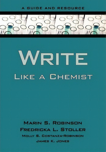 Write Like A Chemist : A Textbook And Resource, De Marin S. Robinson. Editorial Oxford University Press Inc, Tapa Blanda En Inglés