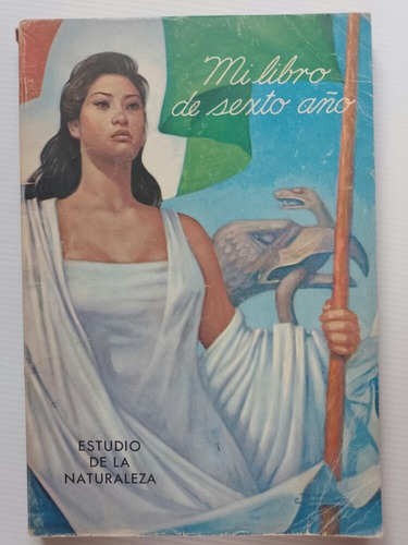 Mi Libro De Sexto Año Estudio De La Naturaleza 1970 México