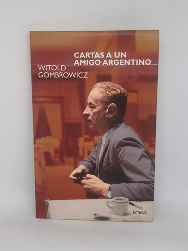 Cartas A Un Amigo Argentino  Witold Gombrowicz
