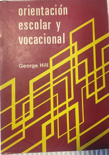 Libro Orientacion Escolar Y Vocacional George Hill