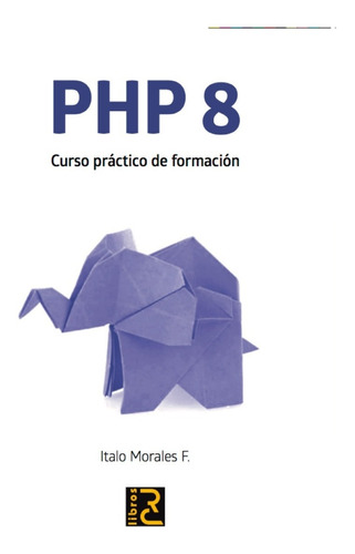 Libro Php 8. Curso Práctico De Formación