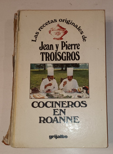 Las Recetas Originales De Jean Y Pierre Troisgros - Grijslbo