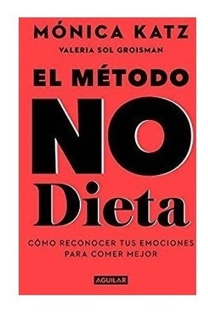 No Dieta Metodo - Mónica Katz - Aguilar - Libro Nuevo